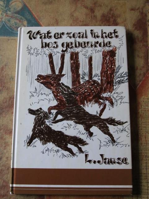 Janse, L. - Wat er zoal in het bos gebeurde