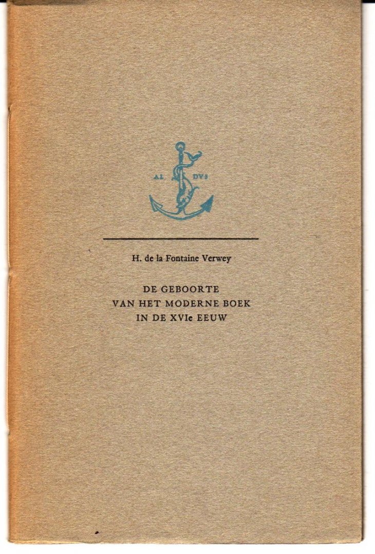 Fontaine Verwey, H. de la - De geboorte van het moderne boek in de XVIe eeuw