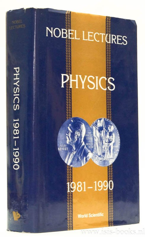 EKSPONG, T., FRÄNGSMYR, T., (ED.) - Nobel lectures in Physics 1981-1990.