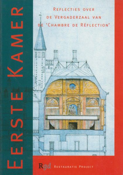 Spijkerman, P.E.. (red.) - Eerste Kamer: reflecties over de Vergaderzaal van de Chambre de Reflection - RGD Restauratieproject 1994 - 1995. Uitgegeven ter gelegenheid van de ingebruikneming op 5 september 1995.