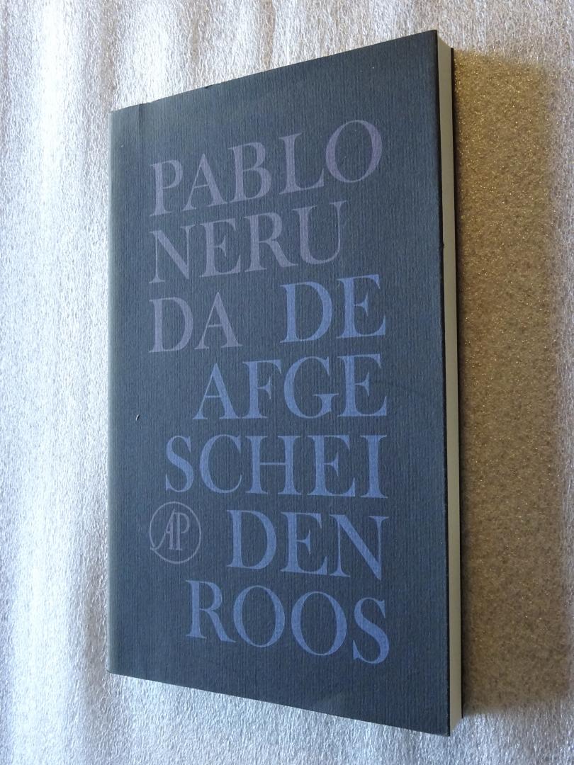 Neruda, Pablo - De afgescheiden roos