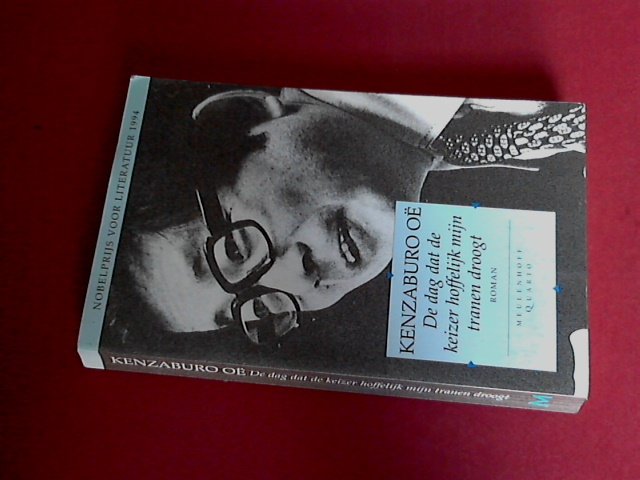 Oe, Kenzaburo - De dag dat de keizer hoffelijk mijn tranen droogt