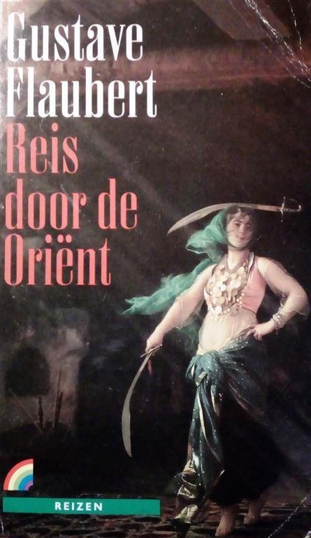 FLAUBERT Gustave - Reis door de Oriënt (vertaling van Voyage en Oriënt - 1849)