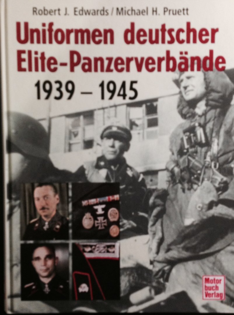 Edwards, Robert. J.  Pruett, Michael. H. - Uniformen deutscher Elite-Panzerverbande 1939-1945