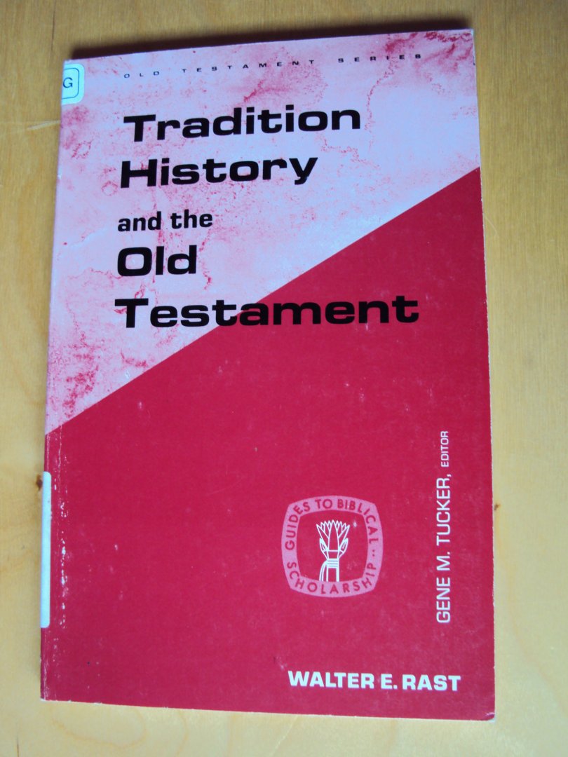 Rast, Walter E. - Tradition, History and the Old Testament (Guides to Biblical Scholarship)