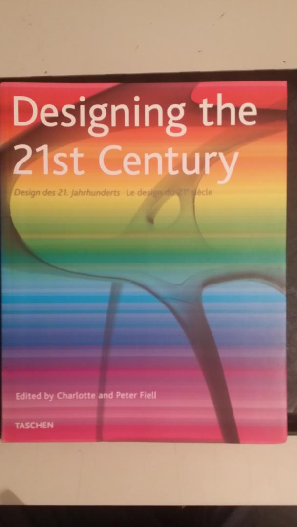 Fiell, Charlotte en Peter - Designing of the 21st Century / Design des 21. Jahrhunderts / Le design du 21e siècle