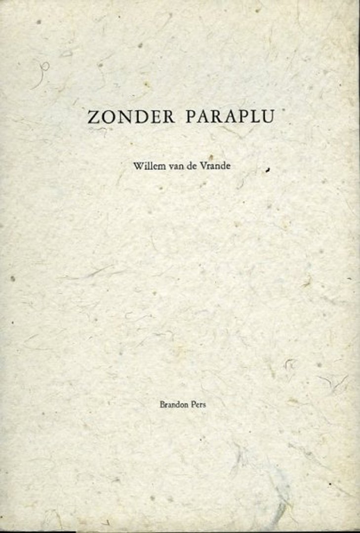 VRANDE, Willem van de - Zonder paraplu (Gedichten)