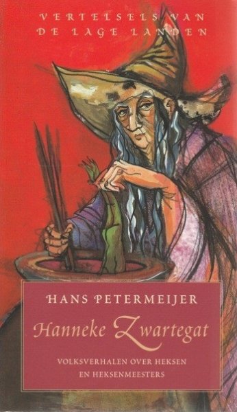 Petermeijer, H. - Hanneke Zwartegat. Volksverhalen over heksen en heksenmeesters
