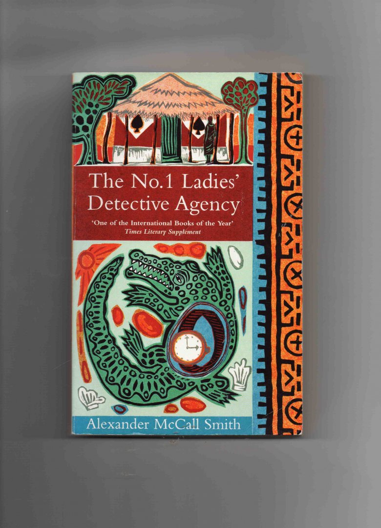 McCall Smith Alexander - the No.1 Ladies Detective Agency