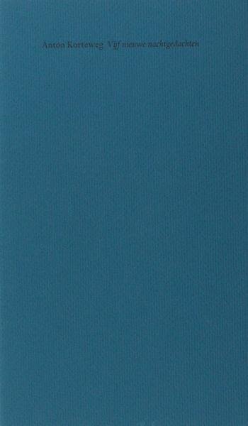 Korteweg, Anton. - Vijf nieuwe nachtgedachten.