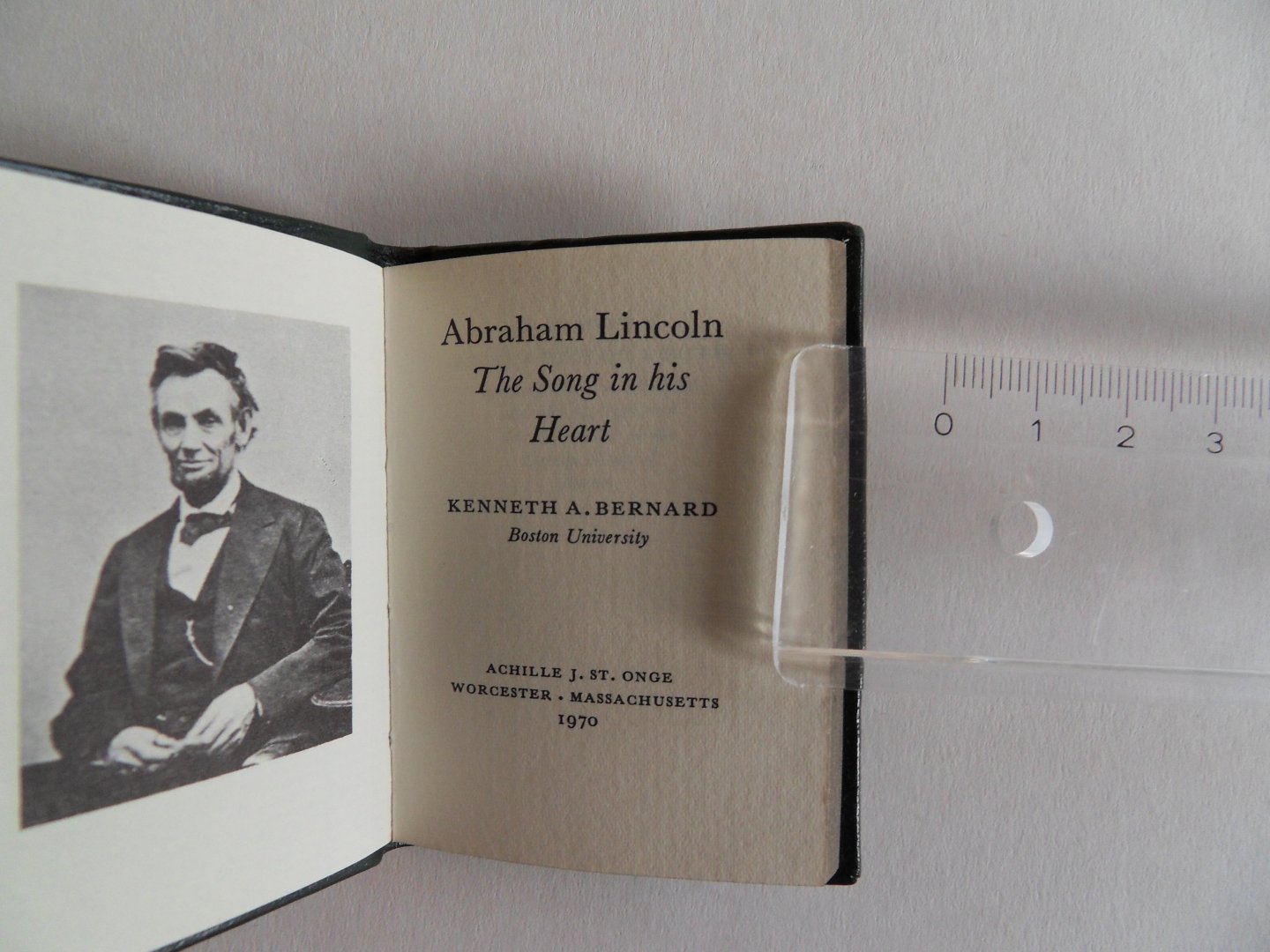 Bernard, Kenneth A. - Abraham Lincoln. - The Song in His Heart. [ Oplage van 1500 exemplaren - 1500 copies only ].