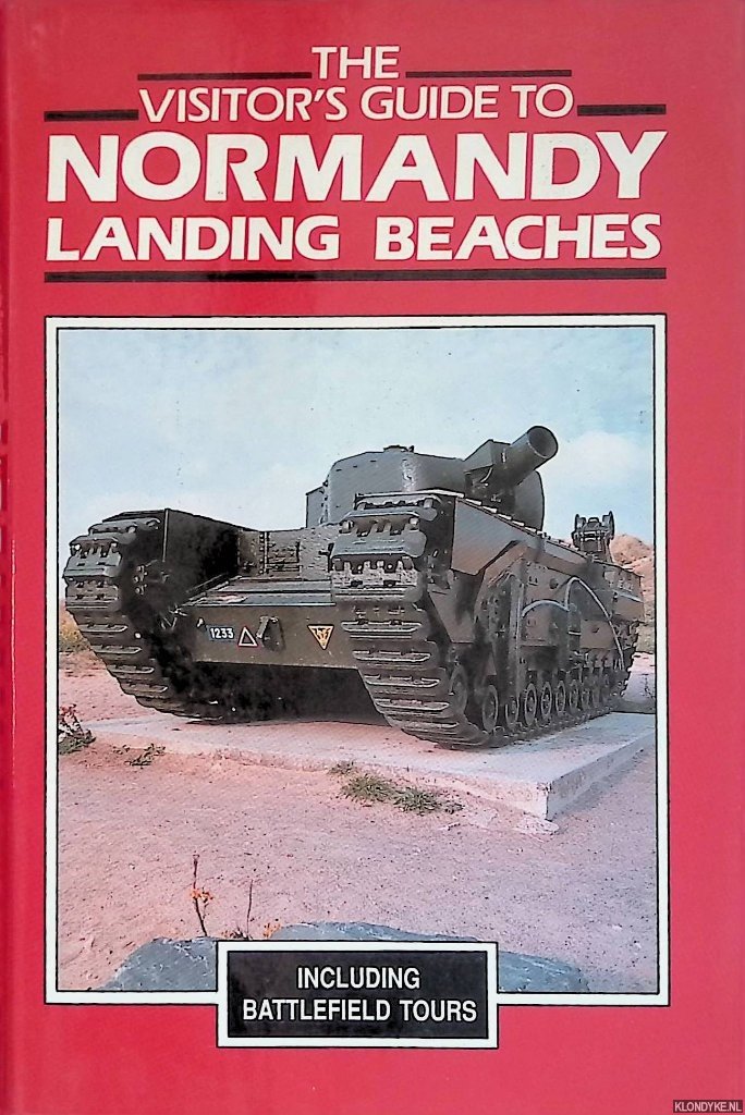 Holt, Tonie & Valmai Holt - The Visitor's Guide to Normandy Landing Beaches