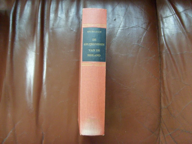 Spurgeon C.H. - De gelijkenissen van de Heiland