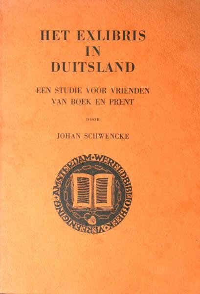 Schwencke, Johan. - Het exlibris in Duitsland. Een studie voor vrienden van boek en prent
