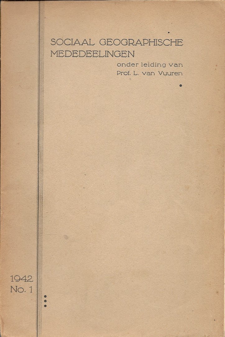 Vuuren, Prof. L. van (onder leiding van ....) - Sociaal Geographische Mededeelingen - 1942 No. 1
