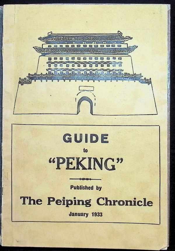  - Guide to Peking  published by The Peiping Chronicle January 1933