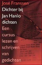 Franssen, José - Dichter bij Jan Hanlo dichten. Een cursus lezen en schrijven van gedichten.