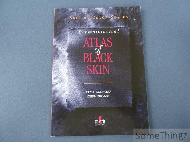 Joseph Bikowski and Coyle Connolly. - Dermatological Atlas of Black Skin