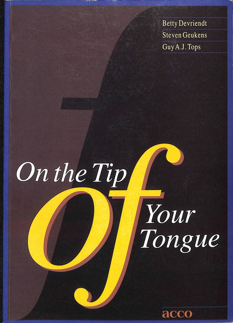 Devriendt, Betty / Geukens, Steven / Tops, Guy A.J. - On the tip of your tongue. Advanced English vocabulary for speakers of Dutch