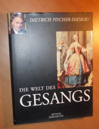 Fischer-Dieskau, Dietrich - Die Welt des Gesangs