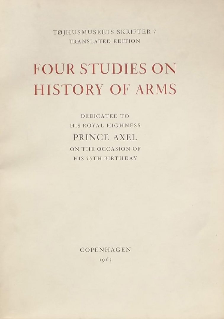 Hoff, Arne. / Paulsen. J. (red.) - Four Studies on History of Arms Dedicated to His Royal Highness Prince Axel on the Occasion of His 75th Birthday.