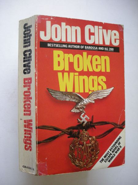 Clive, John - Broken Wings (W.W.II - escape)