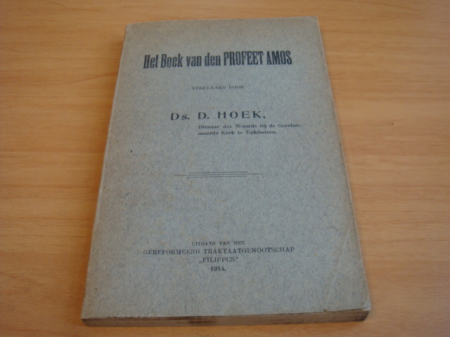 Hoek, D - Het boek van den profeet Amos verklaard door Ds D. Hoek