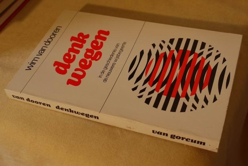 Dooren W. v. - Denkwegen in de geschiedenis van de nieuwere wijsbegeerte