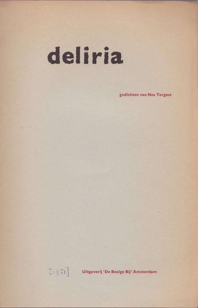 Tergast, Nes - Deliria : gedichten