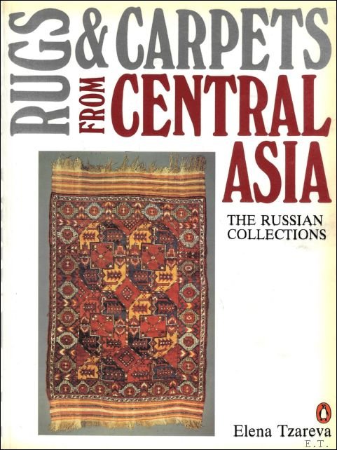 Tzareva, Elena - Rugs And Carpets from Central Asia : The Russian Collections