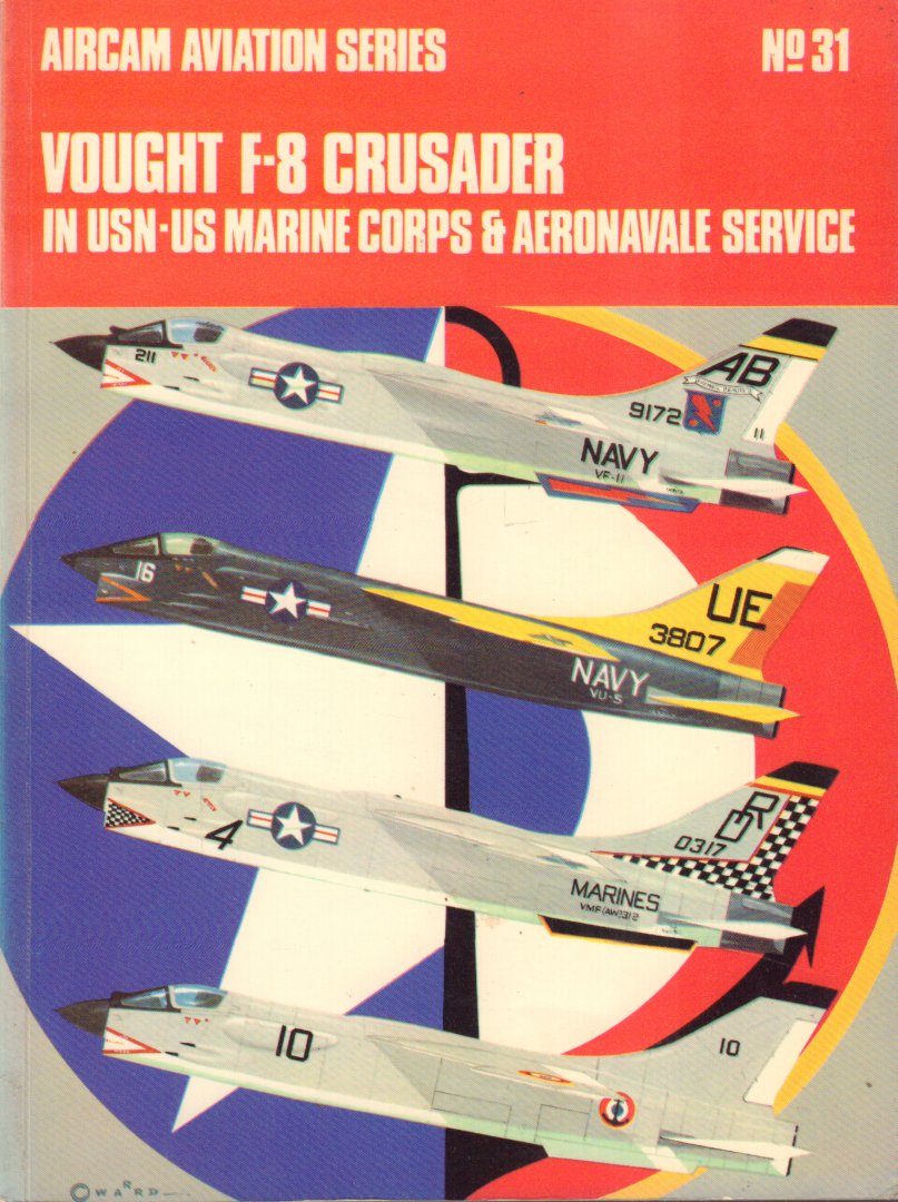 Ward, Richard & Robert Kopitzke - Aircam Aviation Series 31, Vought F-8 Crusader in USN - US Marine Corps & Aeronavale Service, paperback, goede staat