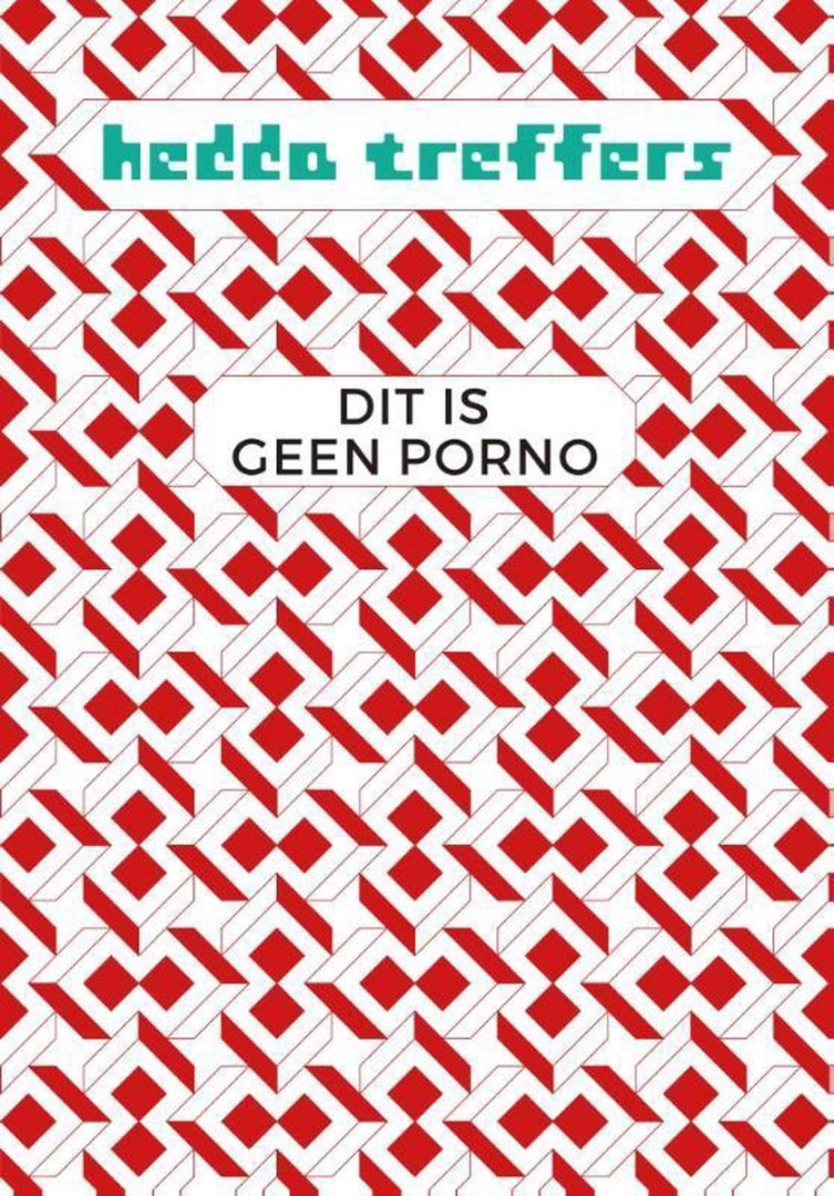 Treffers, Hedda - Dit is geen porno