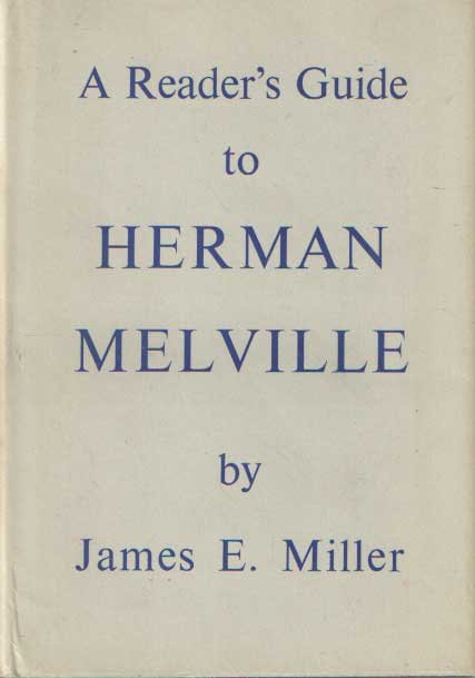 Miller, James E. - A Reader's Guide to Herman Melville.