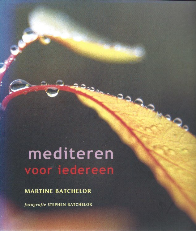 Batchelor, Martine, foto's Stephen Batchelor - Mediteren voor iedereen