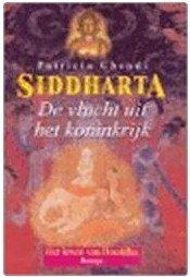 Chendi, Patricia - Siddharta / 1 De vlucht uit het koninkrijk + Siddharta / 2 De vier edele waarheden
