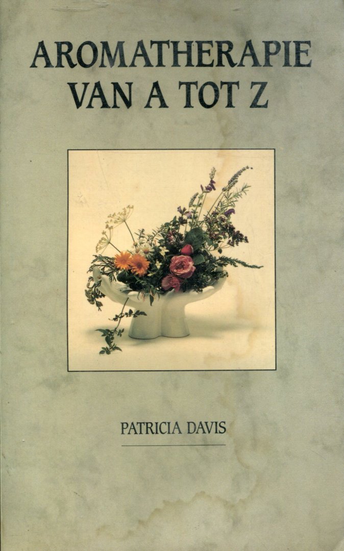 Davis, Patricia - Aromatherapie van A tot Z