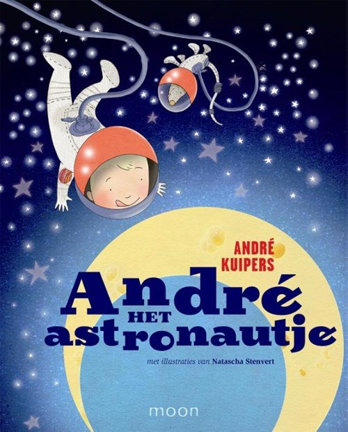 André Kuipers ; Helen Conijn - Andre het astronautje