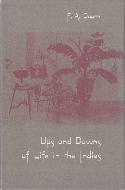 Daum, P.A. - Ups and Downs of Life in the Indies.