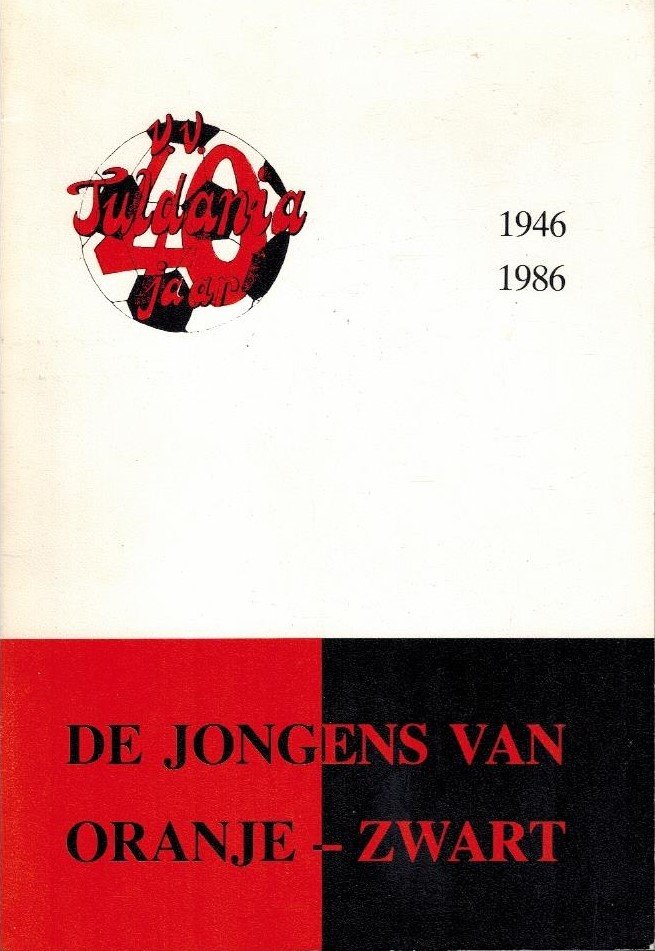 Soetens, Bas - De jongens van Oranje-Zwart -Herinneringen bij 40 jaar Tuldania 1946-1986