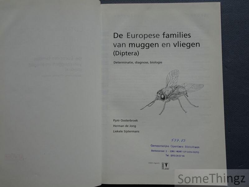 P. Oosterbroek, Hanneke de Jong, L. Sijstermans. - De Europese families van muggen en vliegen (Diptera) : determinatie, diagnose en biologie.