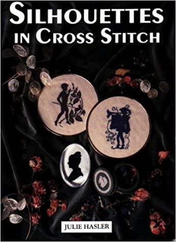 Hasler, Julie - Silhouttes in cross stitch