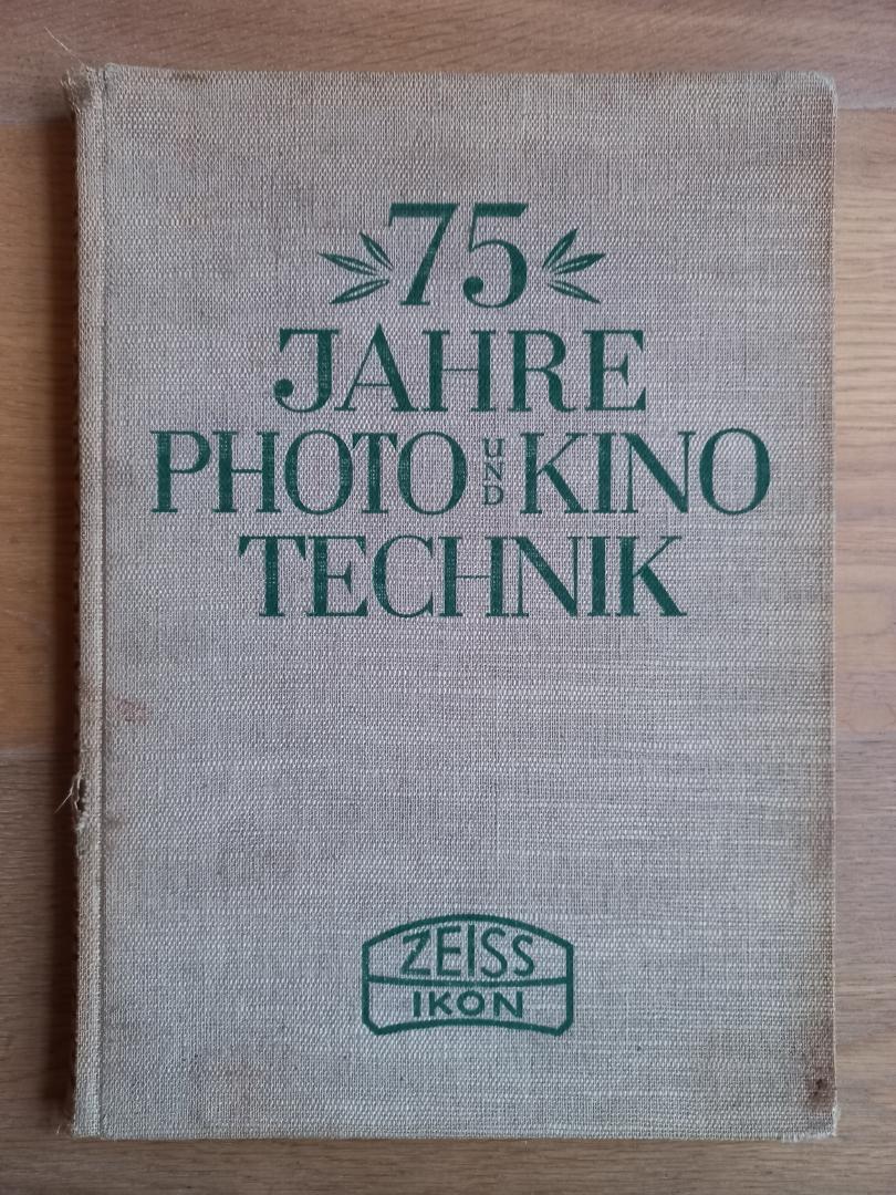 Zeiss Ikon AG - 75 Jahre Photo- und Kinotechnik, Festschrift herausgegeben anlässich der Feier des 75.jährigen Bestehens der Zeiss Ikon AG und ihrer Vorgängfirmen 1862-1937