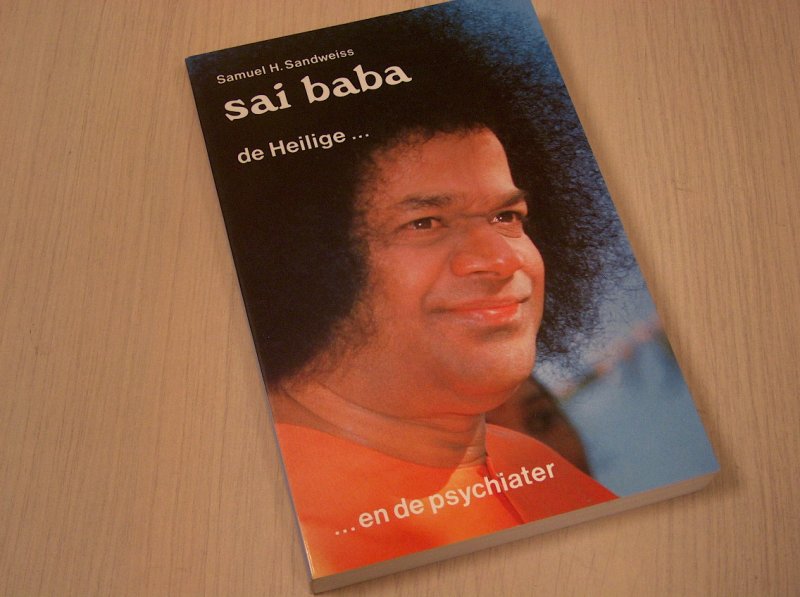 Sandweiss, S.H. - Sai Baba / druk 1 / de Heilige... ...en de psychiater