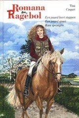 Romana & Ragebol - Een paard leert stappen - Een paard apart - Rare sprongen - 3 boeken in 1 bundel