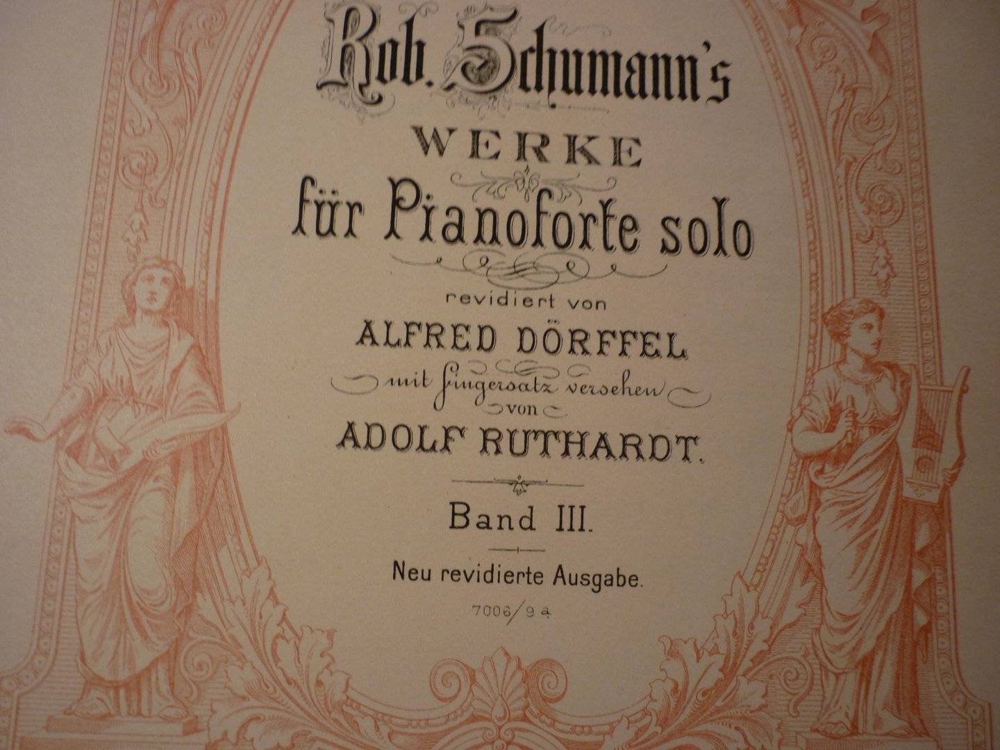Schumann; Robert (1810-1856) - WERKE fur Pianoforte solo - Band III; revidiert von Alfred Dorffel; mit fingersatz von Adolf Ruthardt