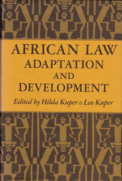 Kuper, Hilda and Leo Kuper - African law: adaptation and development