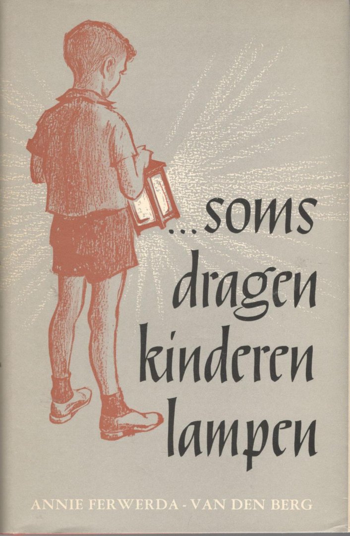 Ferwerda-van den Berg, Annie - Soms dragen kinderen lampen....