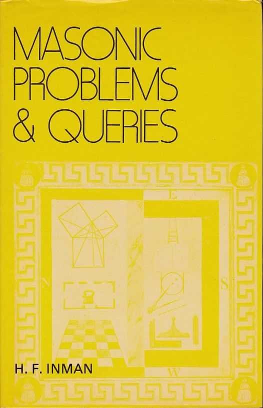 Inman, Herbert F. - Masonic Problems and Queries (One-Thousand-and-One Items of Information)
