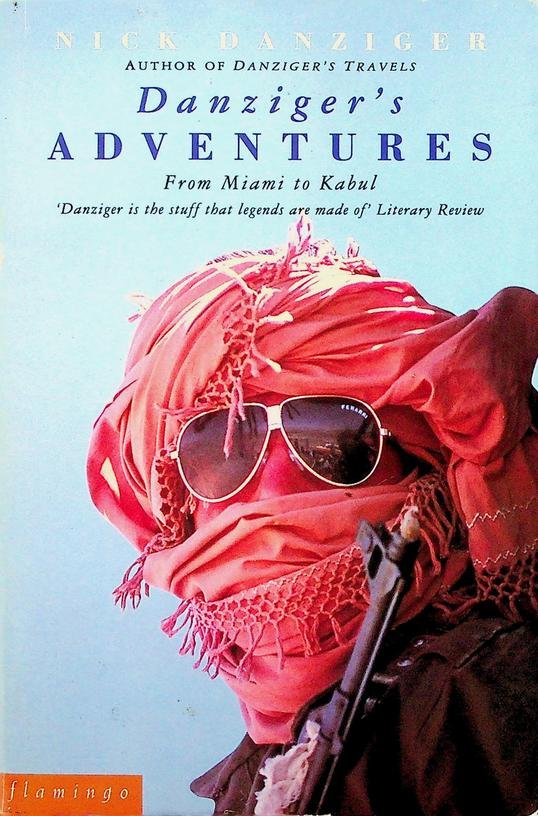 Danziger, Nick - Danziger's Adventures. From Miami to Kabul