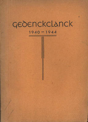 Booij, Thijs - Gedenckclanck 1940-1944. Met een opdracht van de samensteller voor de drukker.